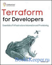 دانلود نسخه کامل کتاب Terraform for Developers: Essentials of Infrastructure Automation and Provisioning