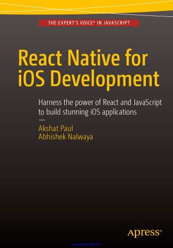 دانلود نسخه کامل کتاب React Native for iOS Development: Harness the power of React and JavaScript to build stunning iOS applications