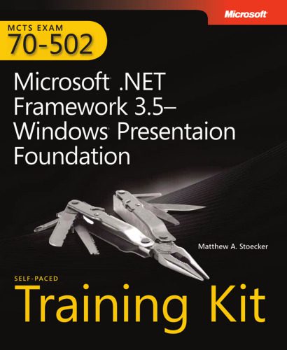 دانلود نسخه کامل کتاب MCTS Self-Paced Training Kit (Exam 70-502): Microsoft® .NET Framework 3.5 Windows® Presentation Foundation