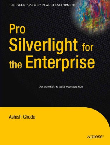 دانلود نسخه کامل کتاب Pro Silverlight for the Enterprise (Books for Professionals by Professionals)