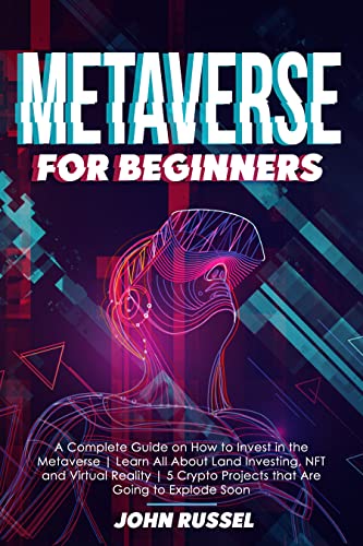 دانلود نسخه کامل کتاب Metaverse for Beginners: A Complete Guide on How to Invest in the Metaverse
