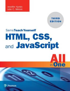 دانلود کتاب HTML, CSS, and JavaScript All in One: Covering HTML5, CSS3, and ES6, Sams Teach Yourself – HTML، CSS و جاوا اسکریپت همه در یک: پوشش HTML5، CSS3، و ES6، Sams Teach Yourself