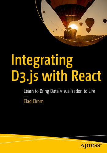 دانلود کتاب Integrating D3.js with React: Learn to Bring Data Visualization to Life – ادغام D3.js با React: یاد بگیرید که تجسم داده ها را زنده کنید