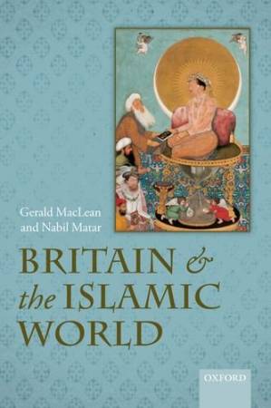 دانلود کتاب Britain and the Islamic World, 1558-1713 – بریتانیا و جهان اسلام، 1558-1713