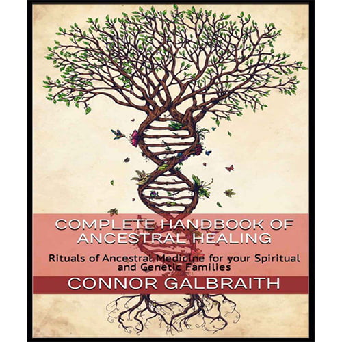 Complete Handbook Of Ancestral Healing