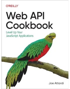 Web API Cookbook : Level Up Your JavaScript Applications