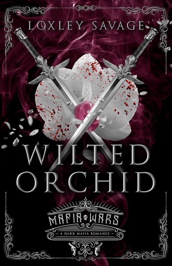 Wilted Orchid: A Dark Mafia Romance 4