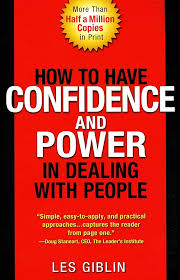 How to Have Confidence and Power in Dealing with People