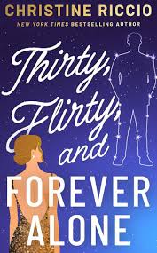Thirty Flirty and Forever Alone