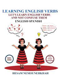 (Learning English Verbs Let’s Learn English Verbs and Not Confuse Them (English-Spanish-Persian