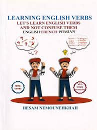 Learning English Verbs Let’s Learn English Verbs and Not Confuse Them (English-French-Persian)
