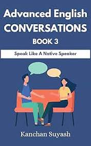 Advanced English Conversations 3