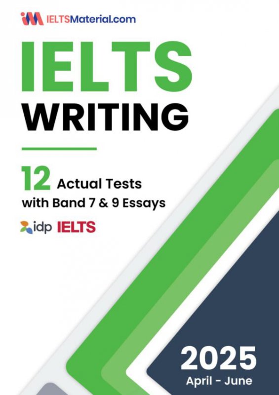 2025 IELTS Writing Actual Tests – 12 Actual Tests with Band 7 and 9 Essays