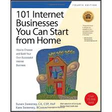 101Internet Businesses You Can Start from Home