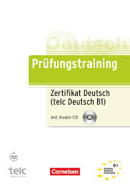 Prufungstraining Zertifikat Deutsch telc Deutsch B1