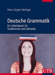 Deutsche Grammatik Ein Arbeitsbuch für Studierende und Lehrende