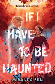 If I Have to Be Haunted