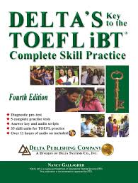 Deltas Key to TOEFL iBT 4th complete skills practice