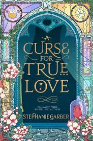 A Curse for True Love (once upon a broken heart 3)