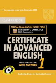 Cambridge Certificate in Advanced English 1
