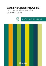 Prüfung Express Goethe Zertifikat B2