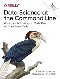 Data Science at the Command Line: Obtain, Scrub, Explore, and Model Data with Unix Power Tools