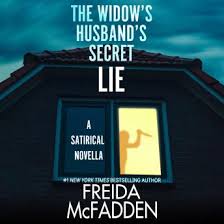 The Widows Husbands Secret Lie : A Satirical Novella
