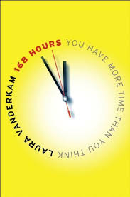 168 Hours You Have More Time Than You Think