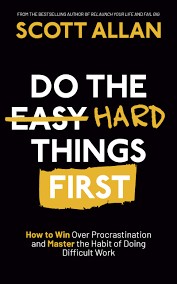 Do the Hard Things First