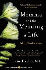 Momma and the Meaning of Life Tales of Psychotherapy.