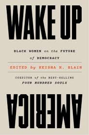 Wake Up America Black Women on the Future of Democracy