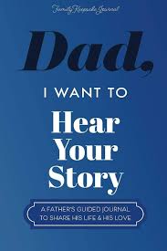 Dad I Want to Hear Your Story