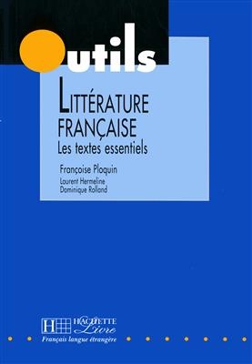 Litterature Francaise : Les Textes Essentiels