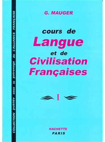 Cours de langue et de civilisation françaises, tome 1 mauger