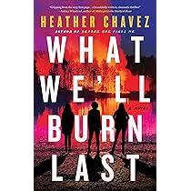 What We’ll Burn Last