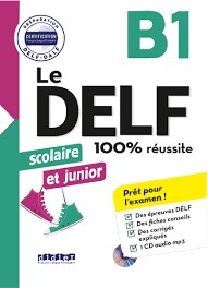 Le DELF scolaire et junior 100% réussite B1