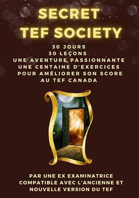 SECRET TEF SOCIETY : 30 jours pour améliorer son score au TEF CANADA