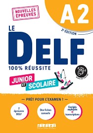 Le DELF A2 Junior et Scolaire 100% Réussite 2nd