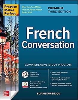 Practice Makes Perfect French Conversation 3rd