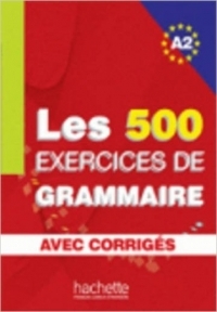 Les 500 Exercices de Grammaire A2 + corriges