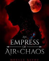 An Empress of Air and Chaos
