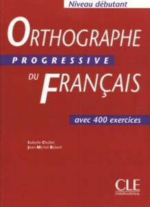 رنگی Orthographe progressive du français Niveau débutant : Avec 400 exercices