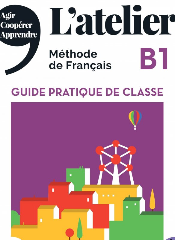 Latelier B1 Guide Pratique De Classe