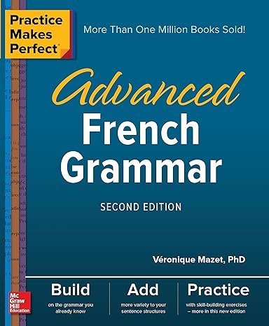 Practice Makes Perfect Advanced French Grammar 2nd