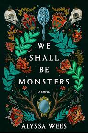 We Shall Be Monsters