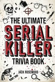 The Ultimate Serial Killer Trivia