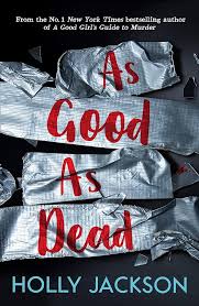 As Good As Dead As Good As Dead (A Good Girls Guide to Murder 3)