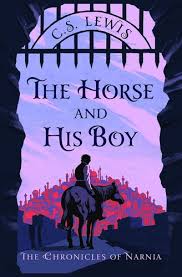 The horse and his boy Chronicles of Narnia Book 3