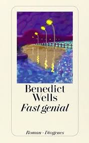 Benedict Wells Fast genial