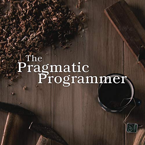 The Pragmatic Programmer: 20th Anniversary Edition, 2nd Edition